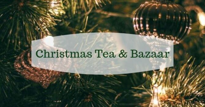 Christmas Tea & Bazaar