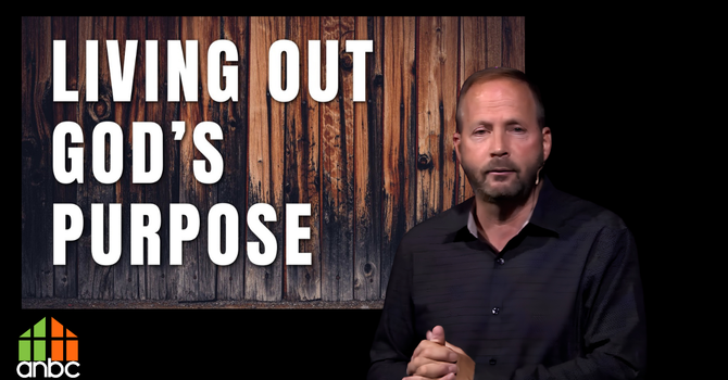 Living Out God's Purpose