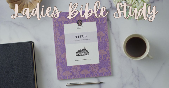 Current Ladies Bible Study Videos - Titus