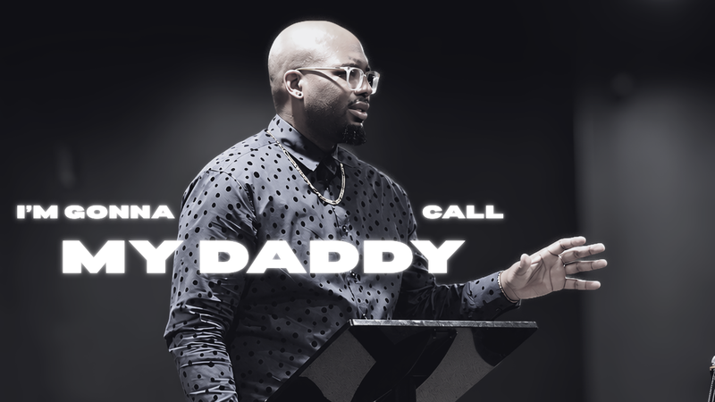 I'm Gonna Call My Daddy