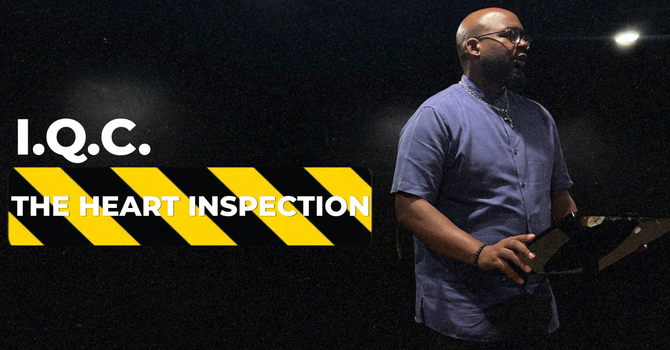I.Q.C.: The Heart Inspection