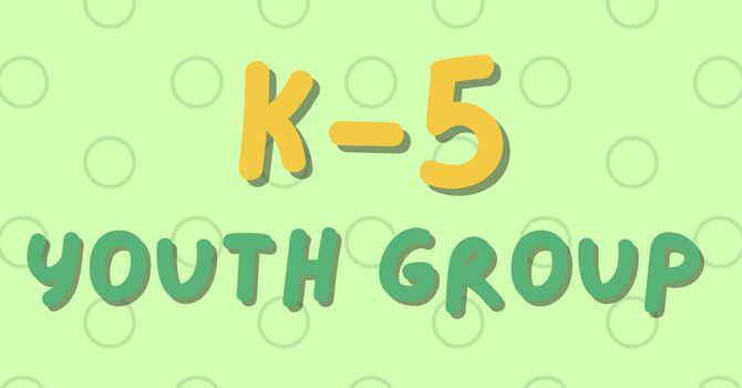 K-5 Youth Group