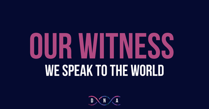 Our Witness: We Speak to the World