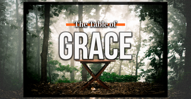 The Table of Grace