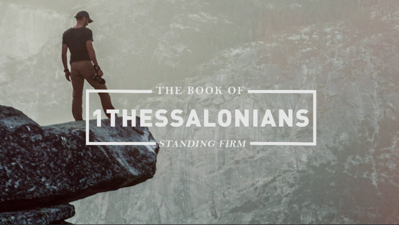 1 Thessalonians Standing Firm pt3