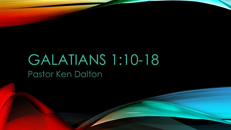 Sunday Morning Sermon - Galatians 1:10-18