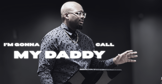 I'm Gonna Call My Daddy