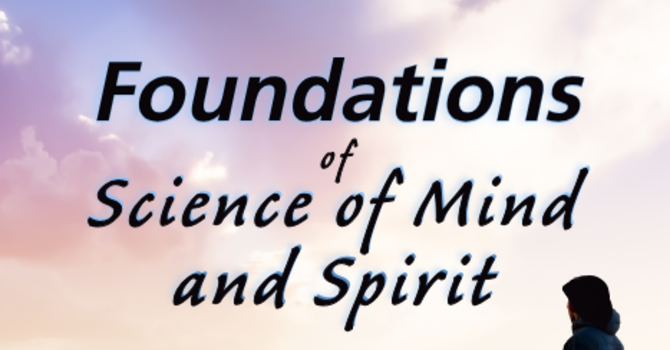 Foundations of the Science of Mind and Spirit