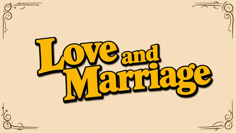 Love and Marriage