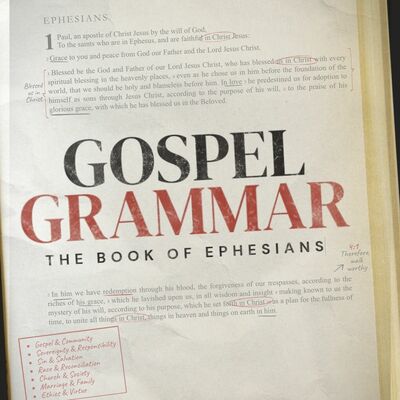 Gospel Grammar: The Book of Ephesians