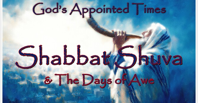 Shabbat Shuva & The Days of Awe