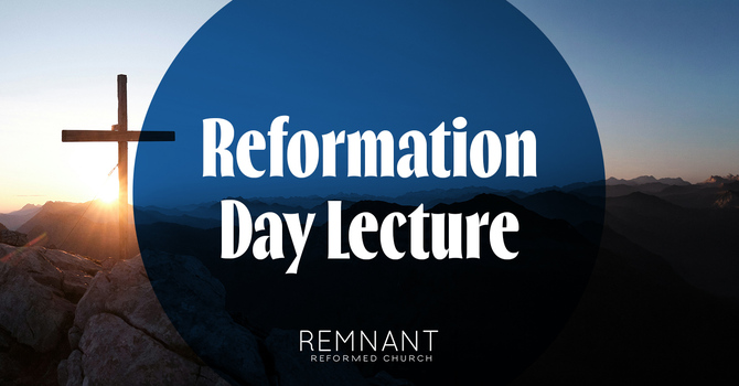 2026 Reformation Day Lecture