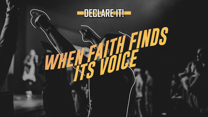 Declare It! When Faith Finds Its Voice