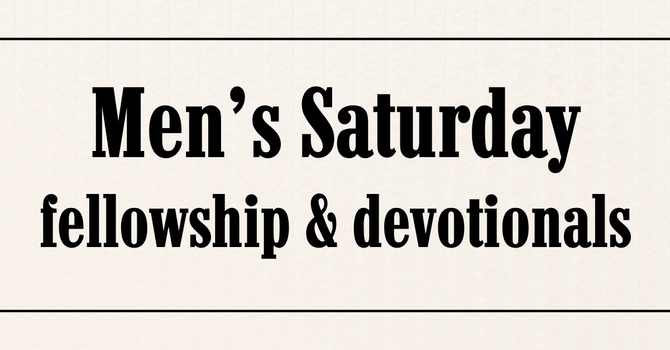 Men's Saturday Fellowship and Devotionals
