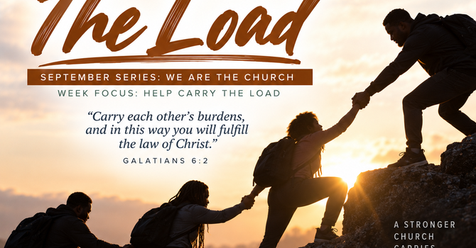 SUNDAY REFLECTION — Help Carry The Load