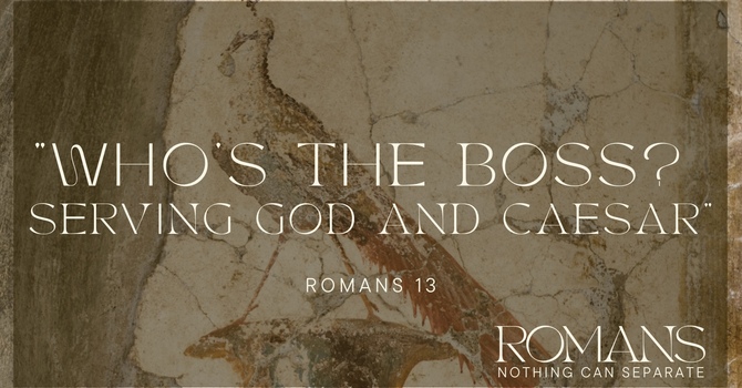 Who's The Boss?.... Serving God and Caesar
