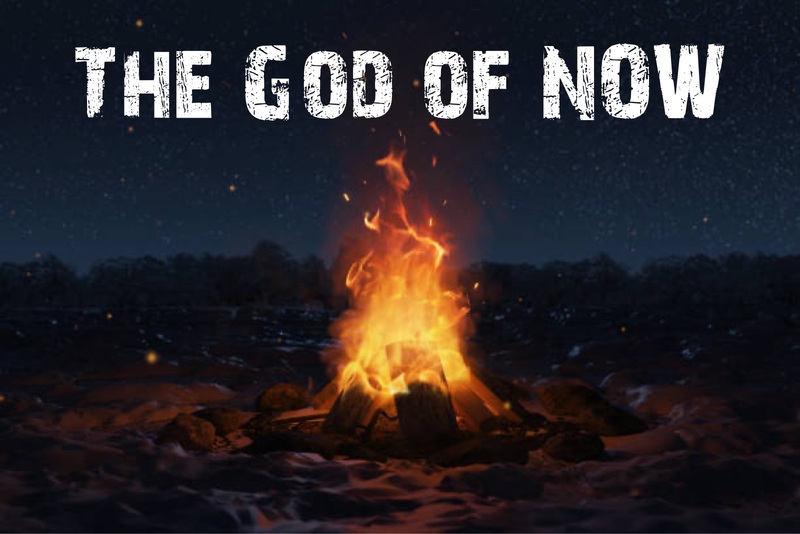 The God of Now