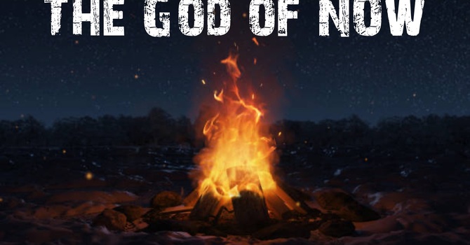 The God of Now