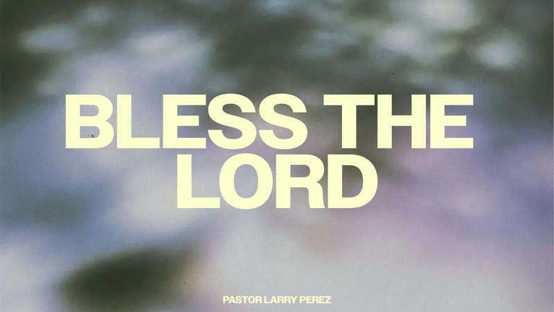Bless the Lord