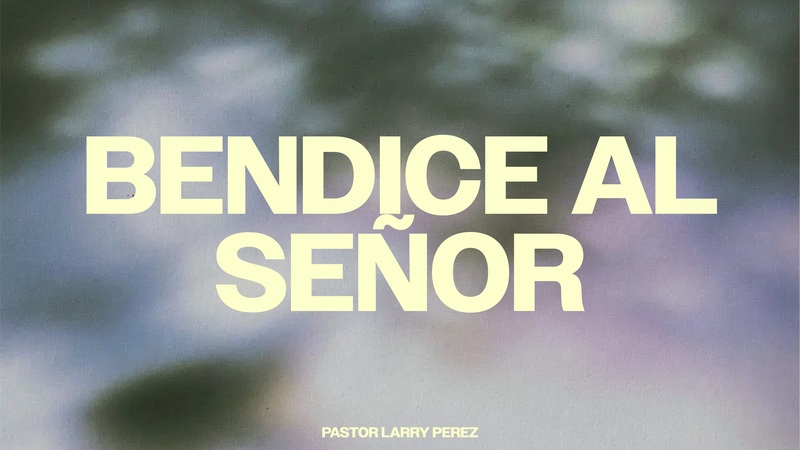 Bendice al Señor