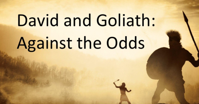 "David and Goliath: Against All Odds"