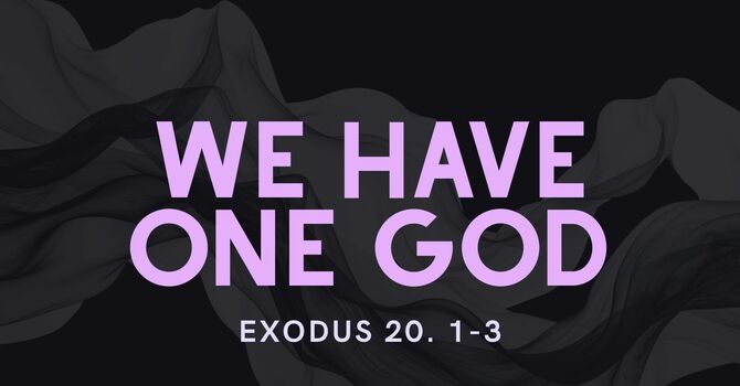 We Have One God