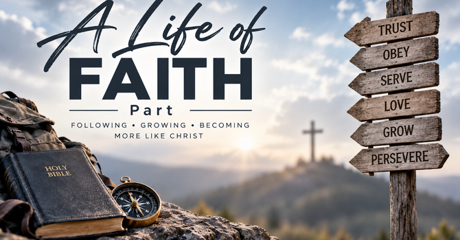 A Life of Faith ~ Part 2