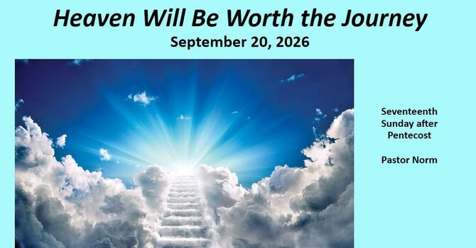 Heaven Will Be Worth The Journey