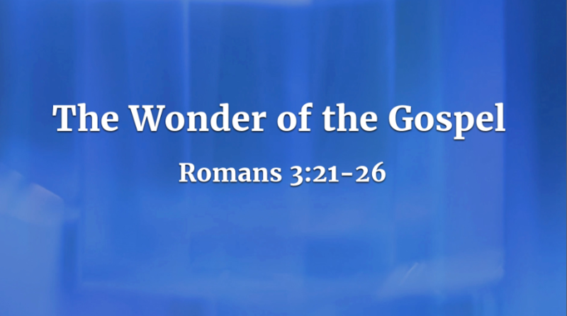  The Wonder of the Gospel