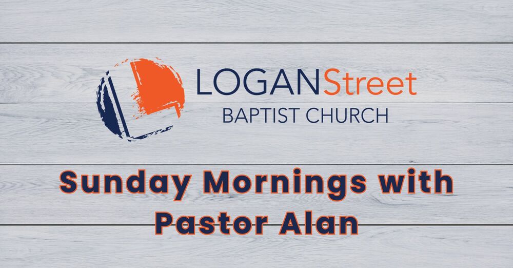 Sunday Mornings with Pastor Alan 9/6/2026