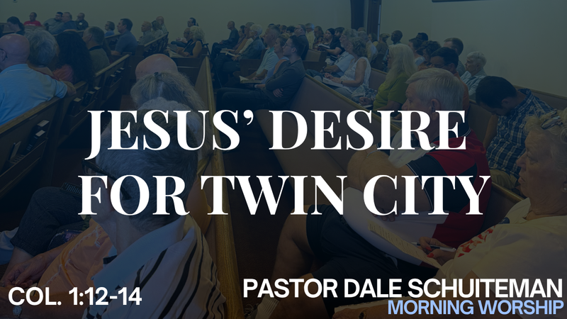 Jesus' Desire for Twin City