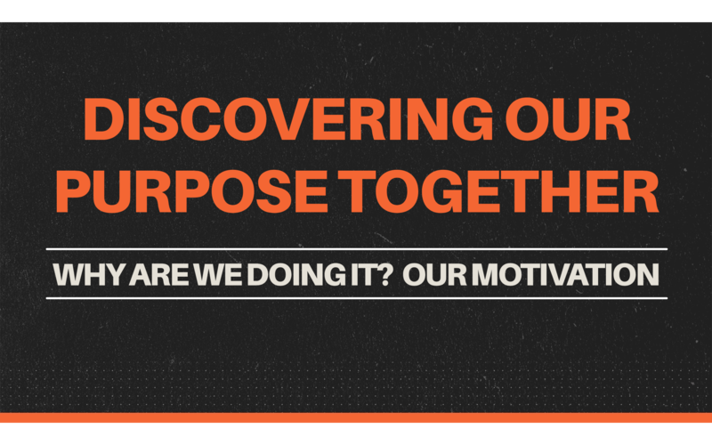 Why Are We Doing It? Our Motivation