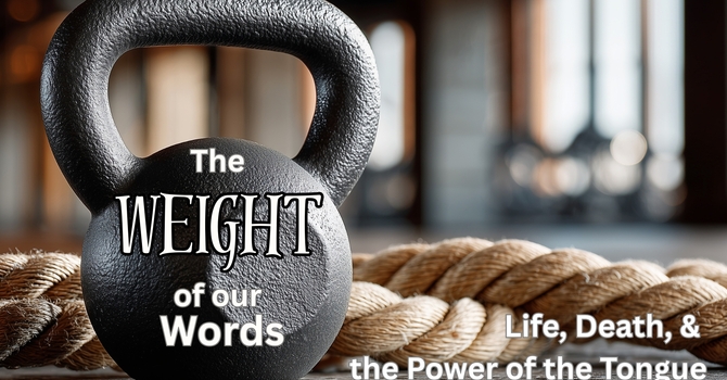 The Weight of Our Words