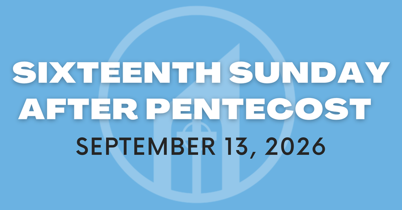 Sixteenth Sunday after Pentecost