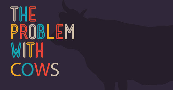 The Problem with Cows