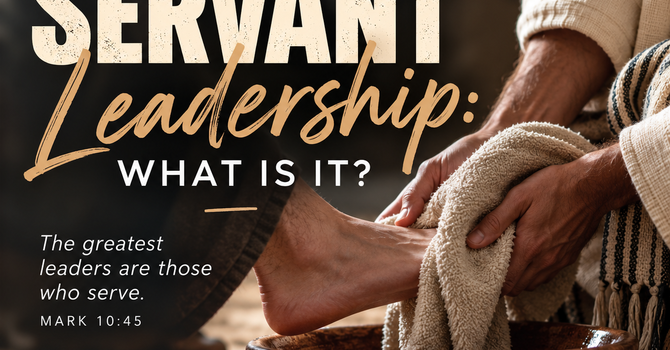  "Servant Leadership: What is it?" 