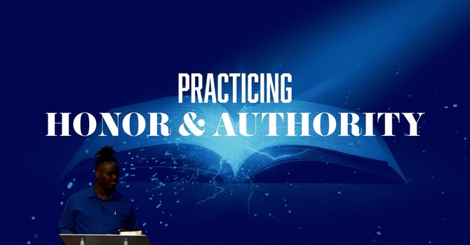 Practicing Honor & Authority