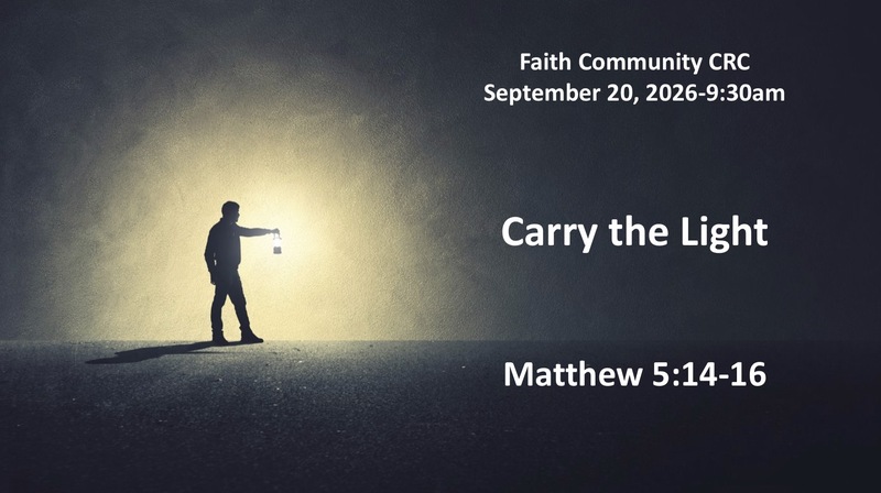 “Carry the Light” September 20 2026 A.M. Sevice