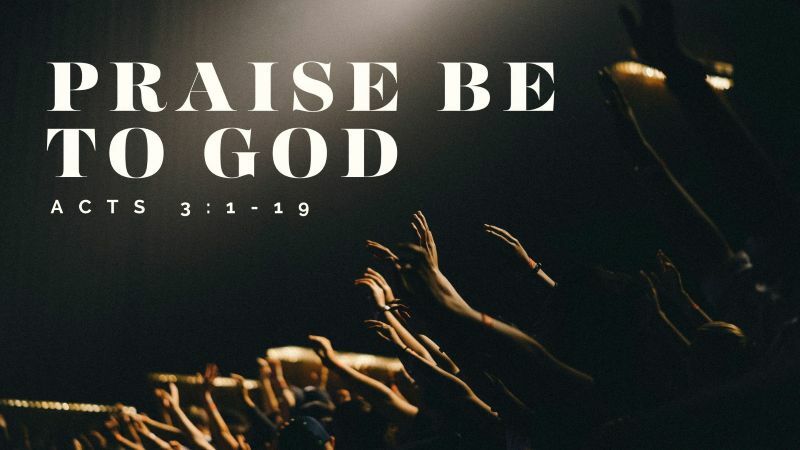 Praise Be To God