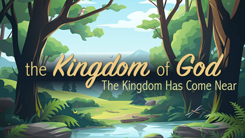 The Kingdom Has Come Near