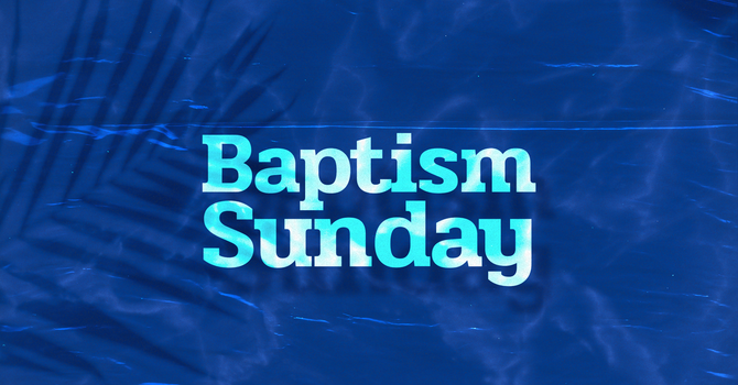 Baptism Sunday