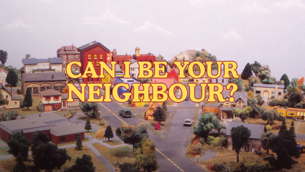 Can I Be Your Neighbor?