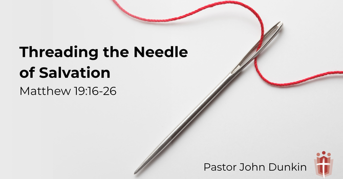 Threading the Needle of Salvation