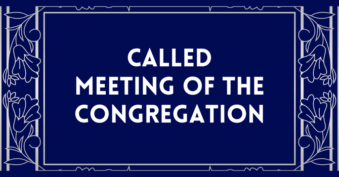 Called Meeting of the Congregation