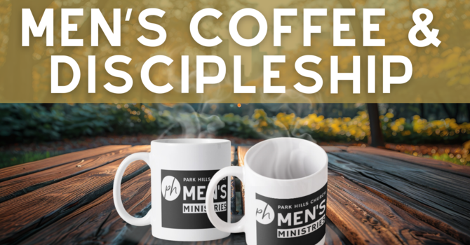 MEN'S COFFEE & DISCIPLESHIP