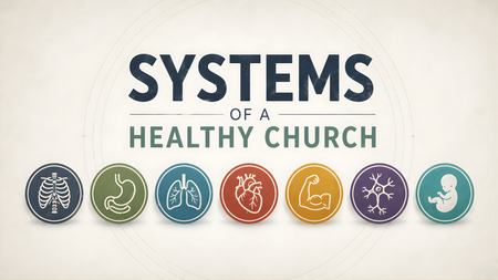 Systems of a Healthy Church
