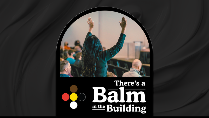 There's A Balm In The Building