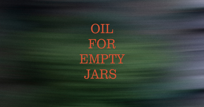 Oil For Empty Jars