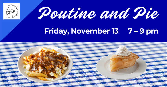 POUTINE and PIE