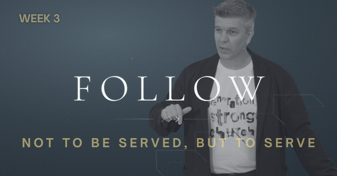 Not to Be Served, but to Serve